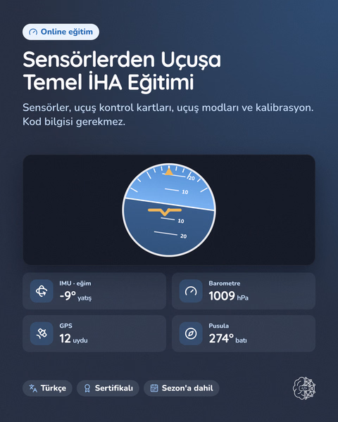 Sensörlerden Uçuşa Temel İHA Eğitimi gönderi görseli